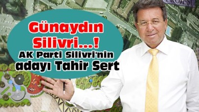 AK Parti Silivri'nin adayı Tahir Sert..!