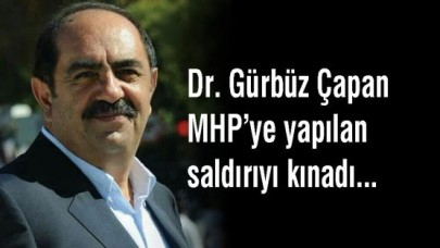 Çapan Saldırıyı kınadı...