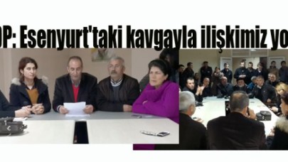 BDP: Esenyurt'taki kavgayla ilişkimiz yok!
