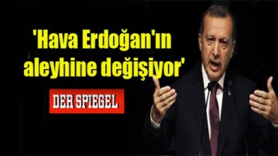 'Hava Erdoğan'ın aleyhine değişiyor'