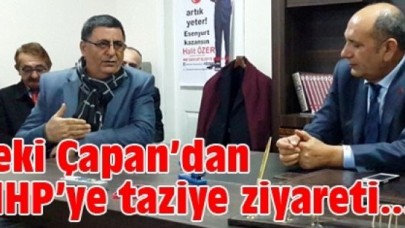 Çapan’dan MHP’ye taziye ziyareti…