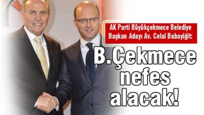 'Büyükçekmece nefes alacak'