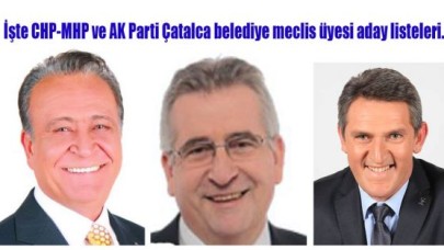 Çatalca belediye meclis üyesi aday listeleri...