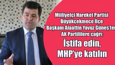 İstifa edin, MHP’ye katılın!
