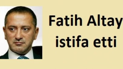 Fatih Altaylı istifa etti