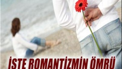 İşte romantizmin ömrü