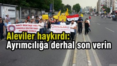 Aleviler haykırdı: Ayrımcılığa derhal son verin