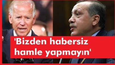 'Bizden habersiz hamle yapmayın'