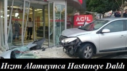 Hızını Alamayınca Hastaneye Daldı