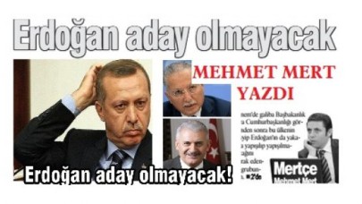 Erdoğan aday olmayacak!