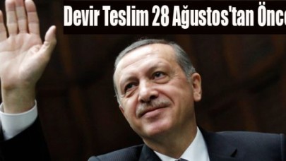 AK Parti'de Devir Teslim 28 Ağustos'tan Önce