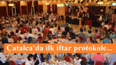 Çatalca'da ilk iftar protokole...