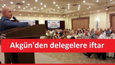 Akgün'den delegelere iftar