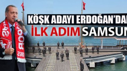 Erdoğan ilk mitingini Samsun'da yapıyor