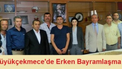 Büyükçekmece'de Erken Bayramlaşma…