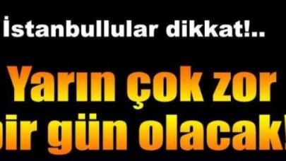 İstanbul için sel uyarısı!