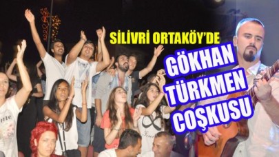 ORTAKÖY’DE GÖKHAN TÜRKMEN COŞKUSU