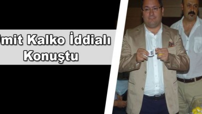 Ümit Kalko, iddialı konuştu