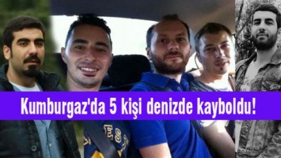 Kumburgaz'da 5 kişi denizde kayboldu!