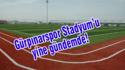 Gürpınarspor Stadyum’u yine gündemde!