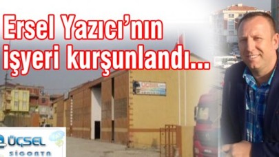 Şimdi de iş yerini kurşunladılar!