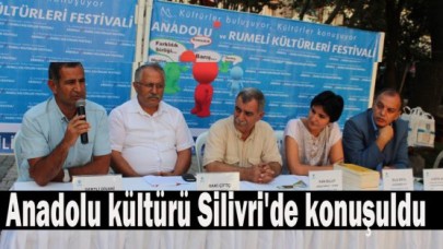 Anadolu kültürü Silivri'de konuşuldu