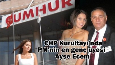 CHP Kurultayı'nda PM'nin en genç adayı Ayşe Ecem