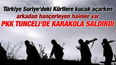Tunceli’de karakola taciz ateşi