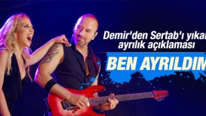 Demir Demirkan: Sertab Erener'den ayrıldım