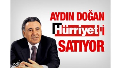 Doğan Grubu Hürriyet'i satıyor!
