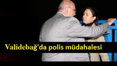 Validebağ'da polis müdahalesi