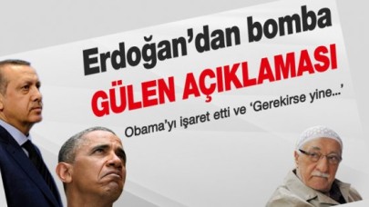 ''Fethullah Gülen için gerekirse Obama ile yine görüşürüm''