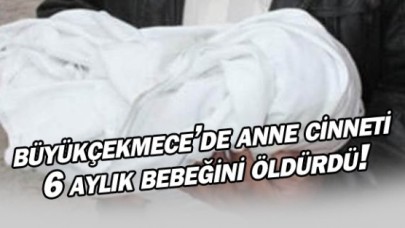 Cinnet geçiren anne bebeğini boğarak öldürdü