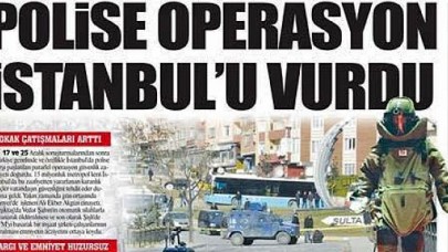 POLİSE OPERASYON İSTANBUL'U VURDU