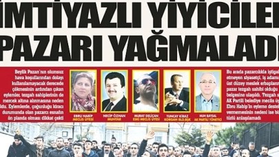 İMTİYAZLI YİYİCİLER PAZARI YAĞMALADI