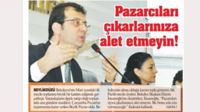 Pazarcı esnafımızı siyasi çıkarlarınıza alet etmeyin!