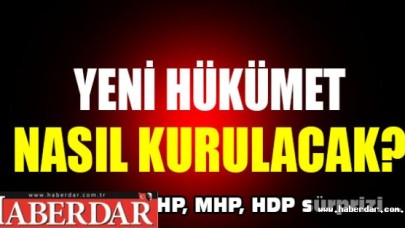 Yeni hükümet nasıl kurulacak? İşte o senaryolar...