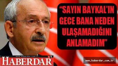 Kılıçdaroğlu Baykala kapıyı kapattı