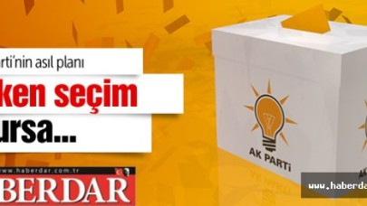 AK PARTİNİN ŞAŞIRTAN SEÇİM OYUNU