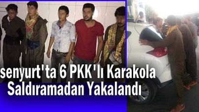 Esenyurtta 6 PKKlı Karakola Saldıramadan Yakalandı