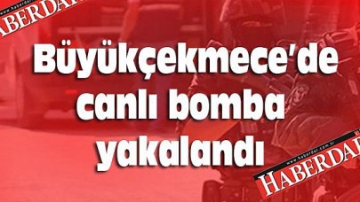 Büyükçekmece’de canlı bomba yakalandı