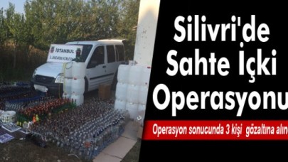 Silivride Sahte İçki Operasyonu