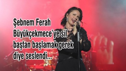 Şebnem Ferah Büyükçekmece’de....