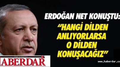 Erdoğan; Bu işin üstesinden er ya da geç geleceğiz dedi.