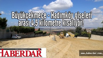 Büyükçekmece - Hadımköy gişeleri arası 4,5 kilometre kısalıyor!