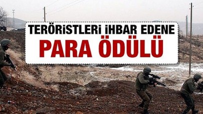 Teröristleri ihbar edenlere ödül verilecek!