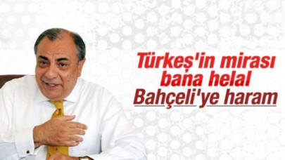 Tuğrul Türkeşten mirasyedi tepkisi