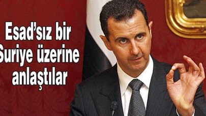 Esadsız bir Suriye üzerine anlaştılar