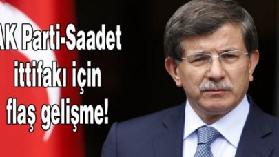 AK Parti-Saadet ittifakı için flaş gelişme!