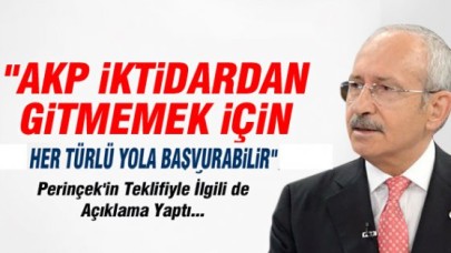 ‘İKTİDARI VERMEMEK İÇİN HER TÜRLÜ YOLA BAŞVURABİLİRLER’